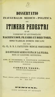 Tapa de Dissertatio inauguralis medico-politica de itinere pedestri ... / submittit Carolus Vogel = Medizinisch-polizeiliche Abhandlung ©ơber die Fussreise