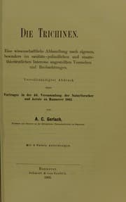 Tapa de Die Trichinen : eine wissenschaftliche Abhandlung nach eigenen, besonders im sanitats-polizeilichen und staats-thierarztlichen Interesse angestellten Versuchen und Beobachtungen