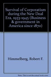 Tapa de Survival of corporatism during the New Deal era, 1933-1945