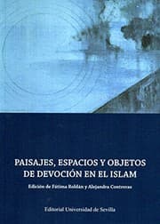 Tapa de Paisajes, espacios y objetos de devoción en el Islam
