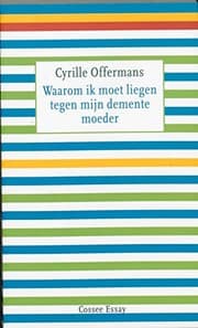 Tapa de Waarom ik moet liegen tegen mijn demente moeder