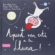 Tapa de Aquest nen està a la lluna!
