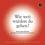 Tapa de Wie weit würdest du gehen? Teste Deine Grenzen. Buch der provokativen Fragen.