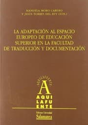Tapa de La adaptación al Espacio Europeo de Educación Superior en la Facultad de Traducción y Documentación