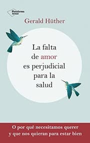 Tapa de La falta de amor es perjudicial para la salud