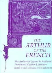Tapa de ARTHUR OF THE FRENCH: THE ARTHURIAN LEGEND IN MEDIEVAL FRENCH AND OCCITAN LITERATURE; ED. BY GLYN S. BURGESS