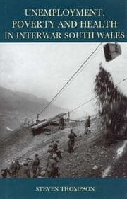 Tapa de Unemployment, Poverty, and Health in Interwar South Wales (University of Wales Press - Studies in Welsh History)