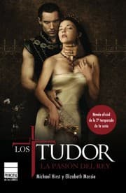 Tapa de Los Tudor. La pasión del Rey