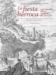 Tapa de La fiesta barroca. Los reinos de la Corona de Aragón