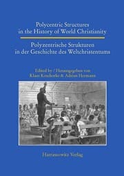 Tapa de Polycentric structures in the history of world Christianity