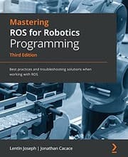 Tapa de Mastering ROS for Robotics Programming - Third Edition