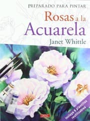 Tapa de PREPARADO PARA PINTAR ROSAS A LA ACUARELA
