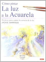 Tapa de CÓMO PINTAR LA LUZ A LA ACUARELA