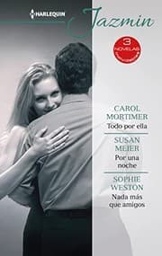 Tapa de Todo por ella; Por una noche; Nada más que amigos