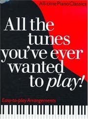 Tapa de All The Tunes You've Ever Wanted To Play! (All the Tunes Piano Music)
