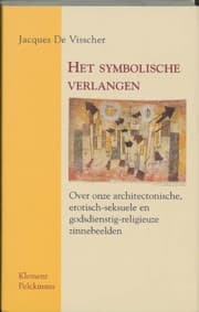 Tapa de HET SYMBOLISCHE VERLANGEN Over onze architctonische, erotisch-seksuele en godsdienstig-religieuze zinnebeelden --NETHERLANDS