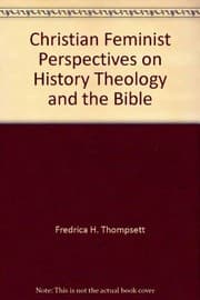 Tapa de Christian Feminist Perspectives on History, Theology and the Bible