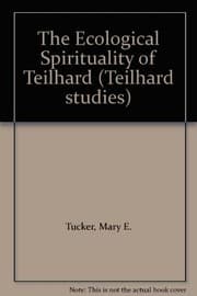 Tapa de The ecological spirituality of Teilhard