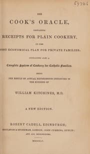 Tapa de The cook's oracle, containing receipts for plain cookery, on the most economical plan for private families; containing also a complete system of cookery for Catholic families