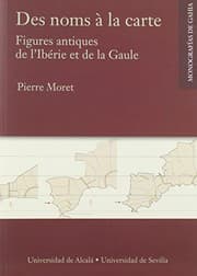 Tapa de Des noms à la carte. Figures antiques de lIbérie et de la Gaule