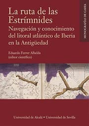 Tapa de La ruta de las Estrímnides. Navegación y conocimiento del litoral atlántico de Iberia en la Antigüedad