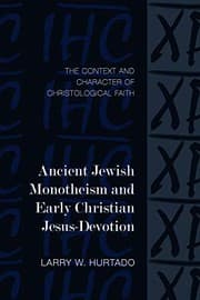 Tapa de Ancient Jewish Monotheism and Early Christian Jesus-Devotion