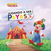 Tapa de JUGANDO A SER PAYASO