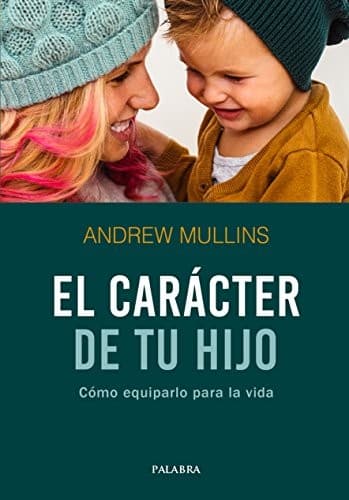 Tapa de El carácter de tu hijo