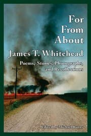 Tapa de For, from, about James T. Whitehead
