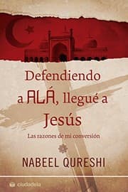 Tapa de Defendiendo a Alá, llegué a Jesús