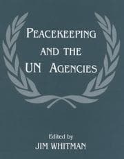 Tapa de Peacekeeping and the UN Agencies (Cass Series on Peacekeeping, 5)