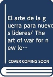 Tapa de El arte de la guerra para nuevos lideres/ The art of war for new leaders