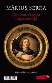Tapa de De com s'escriu una novel·la + Monocle. Una novel·la acabada