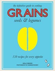 Tapa de The definitive guide to cooking grains, seeds & legumes
