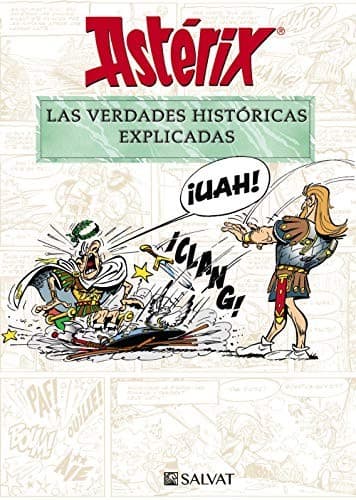 Tapa de Astérix. Las verdades históricas explicadas