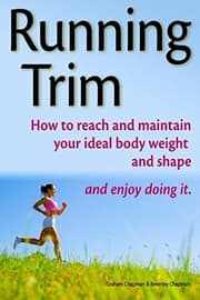 Tapa de Running Trim -- How to Reach and Maintain Your Ideal Body Weight and Shape -- and Enjoy Doing It