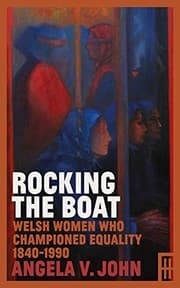 Tapa de Rocking the Boat - Welsh Women Who Championed Equality 1840-1990