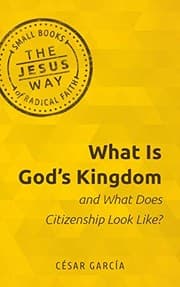 Tapa de What Is God's Kingdom and What Does Citizenship Look Like?