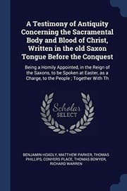Tapa de Testimony of Antiquity Concerning the Sacramental Body and Blood of Christ, Written in the Old Saxon Tongue Before the Conquest