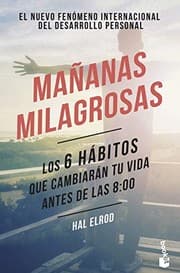 Tapa de Mañanas milagrosas : Los 6 hábitos que cambiarán tu vida antes de las 8