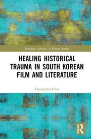 Tapa de Healing Historical Trauma in South Korean Film and Literature