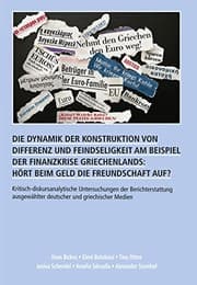 Tapa de Die Dynamik der Konstruktion von Differenz und Feindseligkeit am Beispiel der Finanzkrise Griechenlands: hört beim Geld die Freundschaft auf?