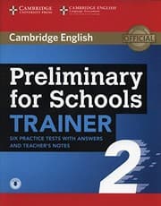 Tapa de Preliminary for Schools Trainer 2 Six Practice Tests with Answers and Teacher's Notes with Audio