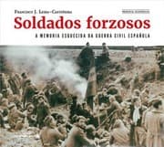 Tapa de Soldados forzosos. A memoria esquecida da Guerra Civil Española