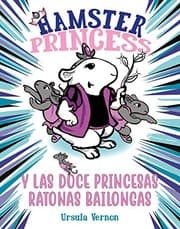 Tapa de Hamster Princess y las doce princesas ratonas bailongas