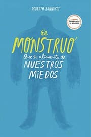 Tapa de El monstruo que se alimenta de nuestros miedos