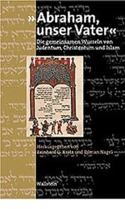 Tapa de Abraham, unser Vater: die gemeinsamen Wurzeln von Judentum, Christentum und Islam