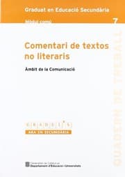 Tapa de Comentari de textos no literaris. Àmbit de la Comunicació. Graduat en Educació Secundària. Mòdul comú 7