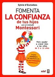 Tapa de Fomenta la confianza de tus hijos con el método Montessori