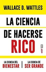 Tapa de La ciencia de hacerse rico. La ciencia del bienestar. La ciencia de ser grande